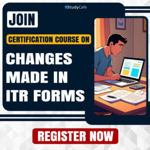 Course on Changes made in ITR forms